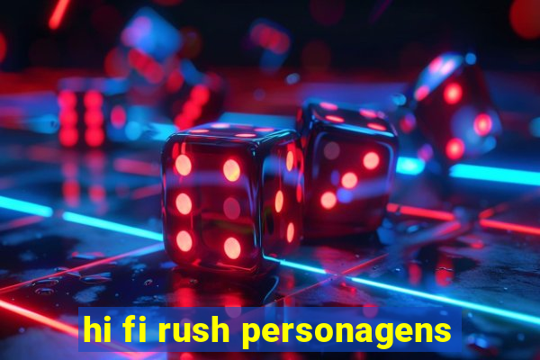 hi fi rush personagens